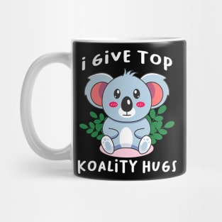 I Give Top Koality Hugs For Koala Lovers Cute Animal Mug